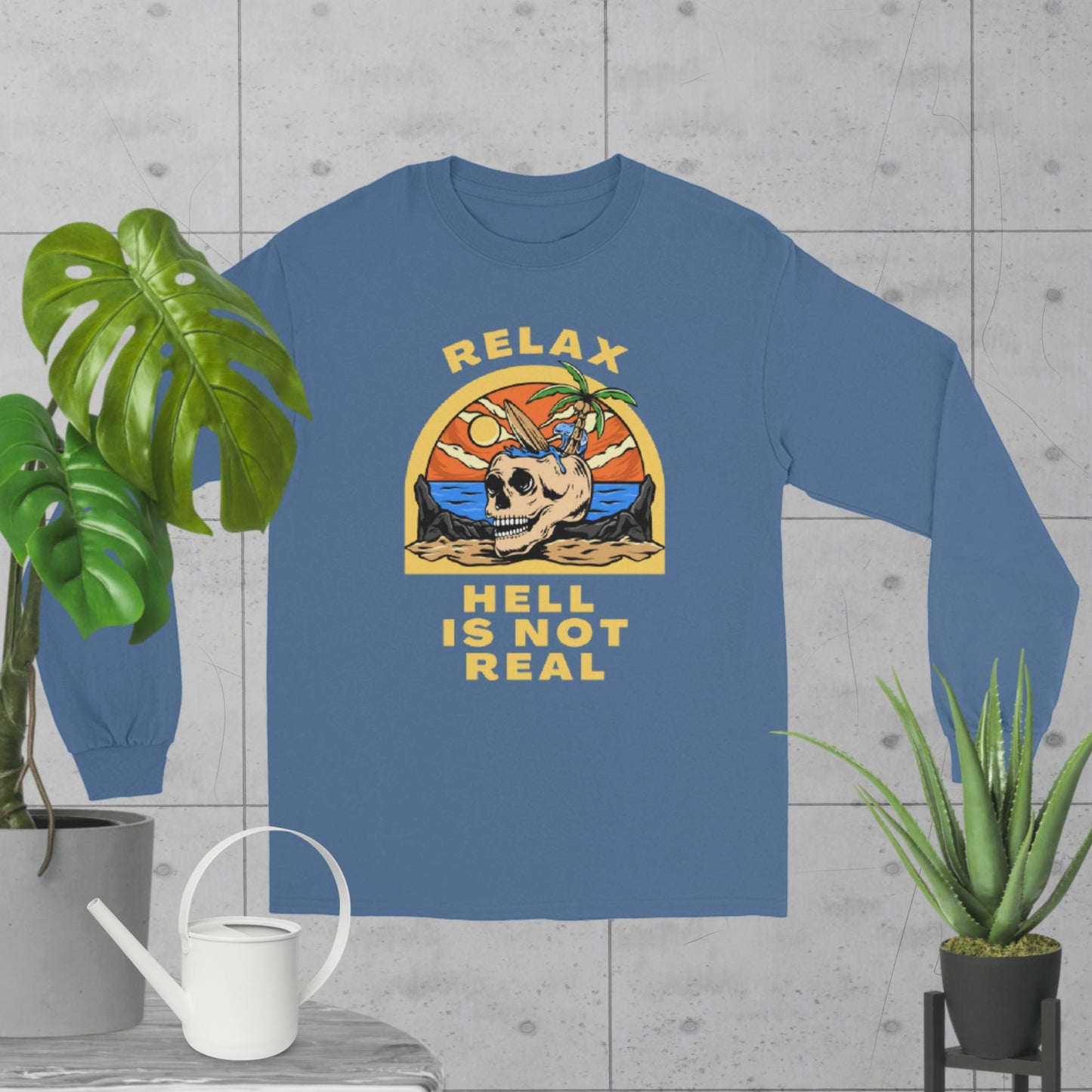 Relax! Hell is Not Real! - Long Sleeve Shirt