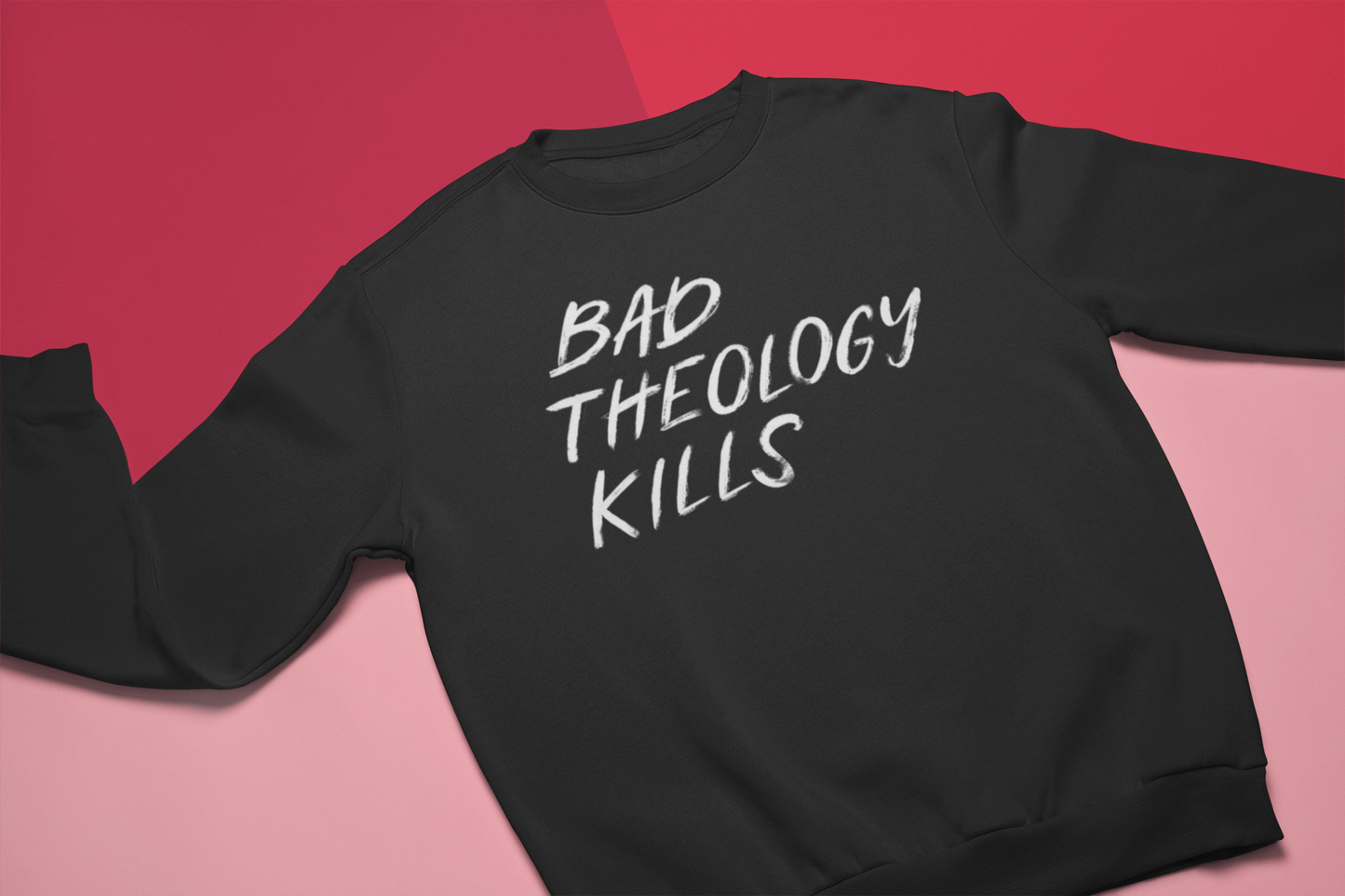 Bad Theology Kills - Crewneck