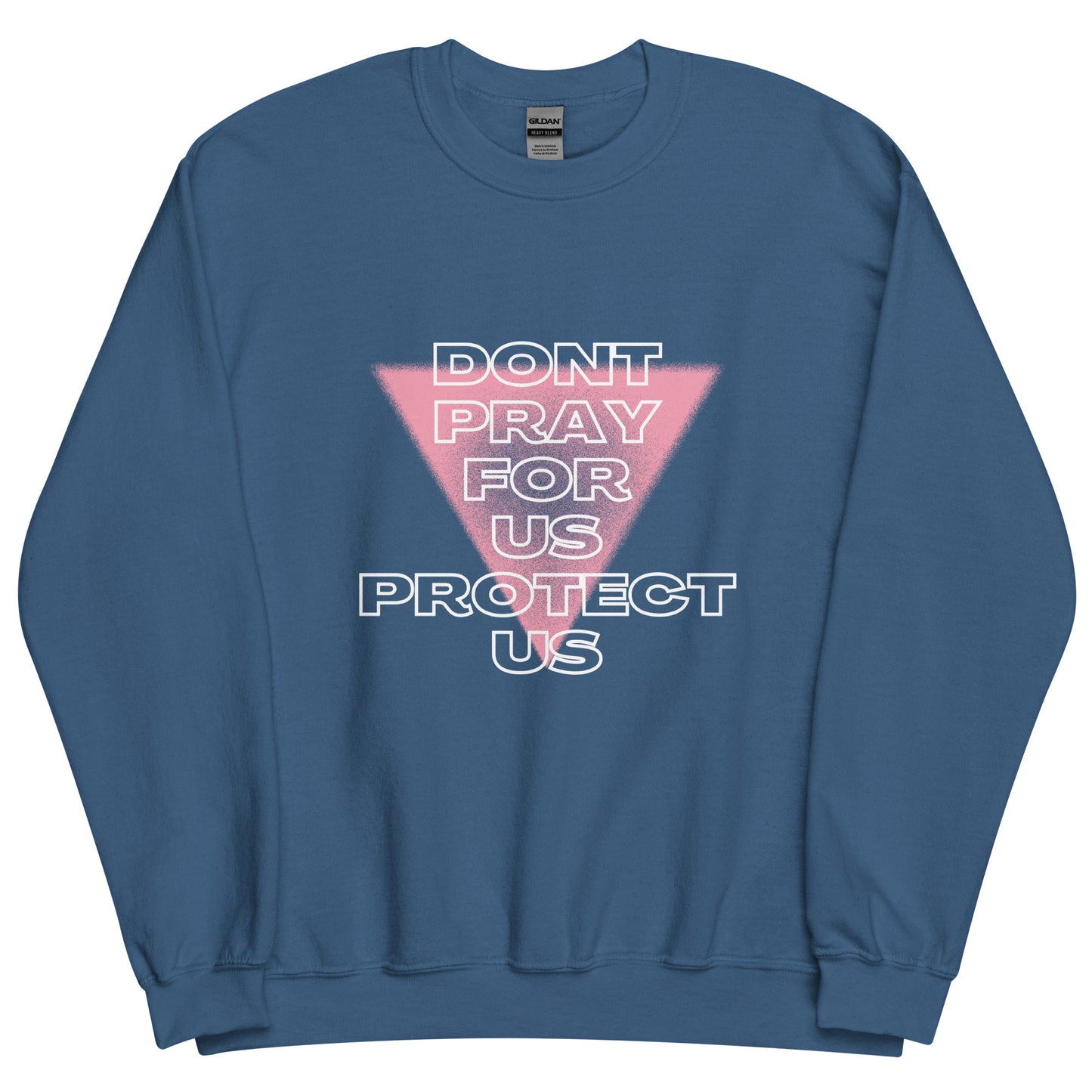 Don't Pray For Us - Unisex Crewneck Sweatshirt