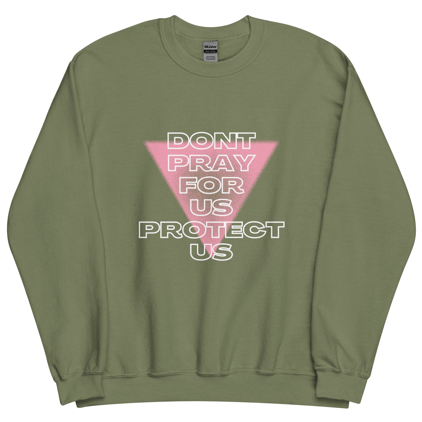 Don't Pray For Us - Unisex Crewneck Sweatshirt