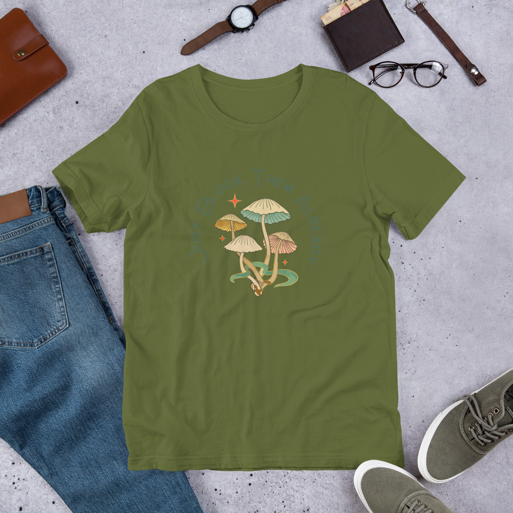Just Block Them Already... T-Shirt