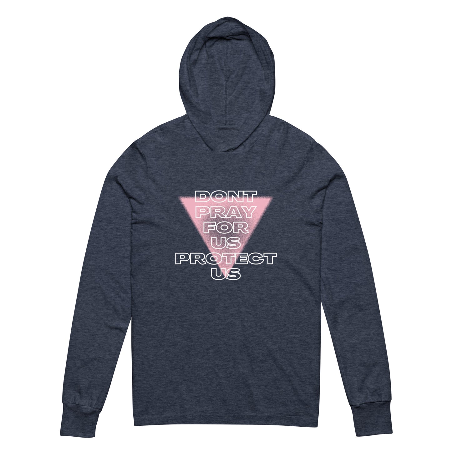 Don't Pray For Us - Hooded long-sleeve tee