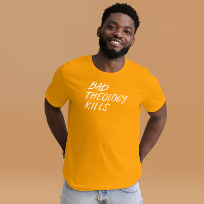 Bad Theology Kills (Color Tee)