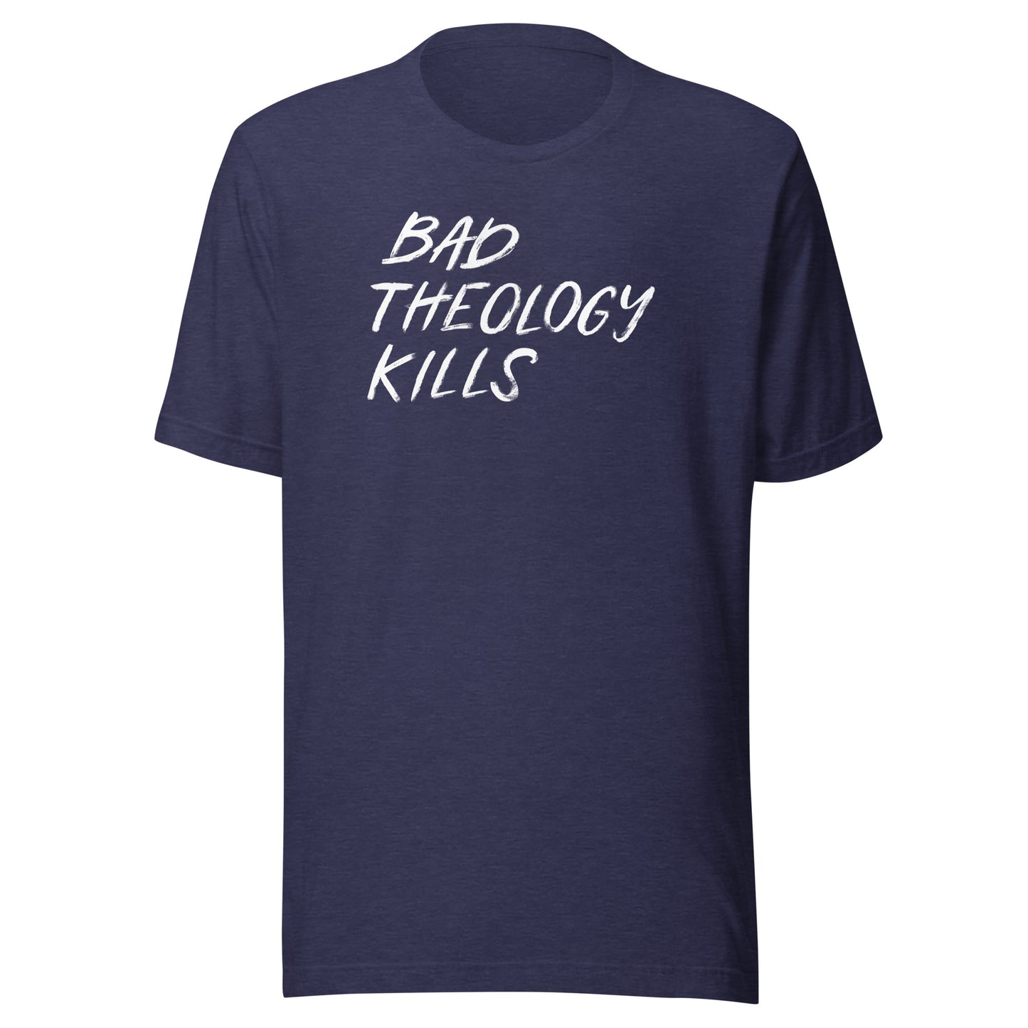 Bad Theology Kills (Color Tee)