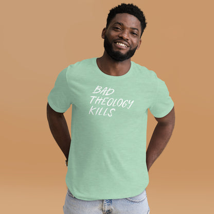 Bad Theology Kills (Color Tee)